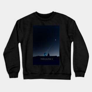 I miss you dear :( Crewneck Sweatshirt